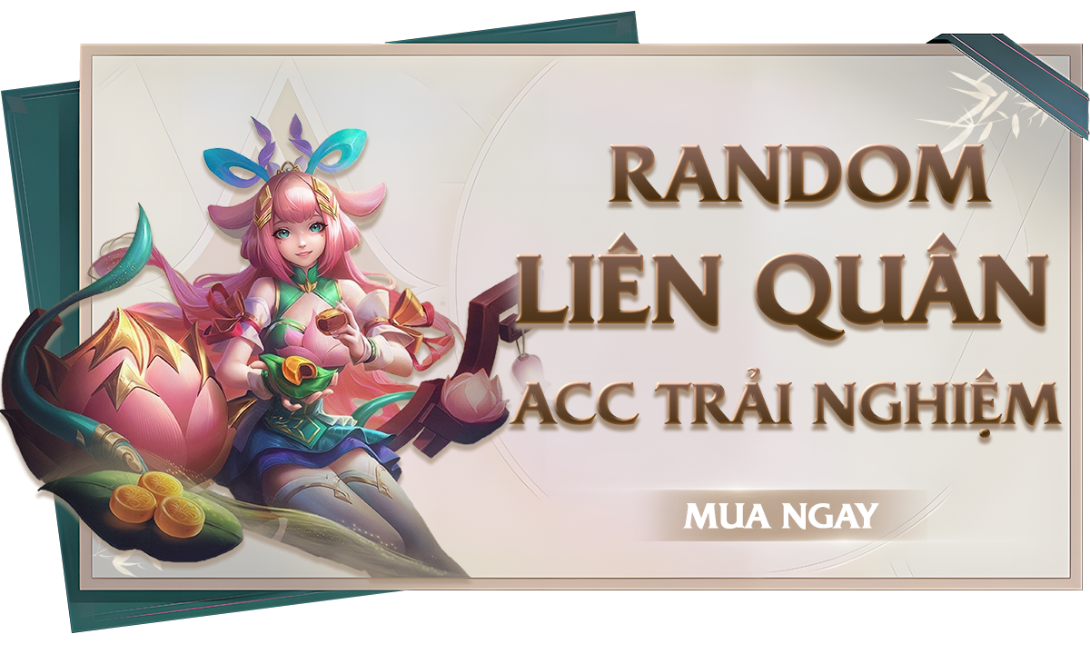 Thử Vận May Acc Liên Quân Trải Nghiệm